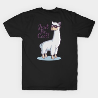 alpaca ! just be cool T-Shirt